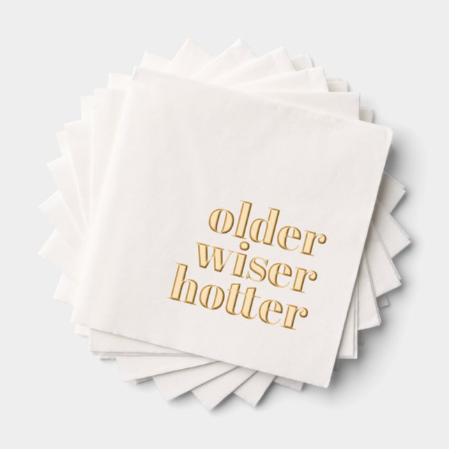 Older Wiser Hotter Foil Stamped Napkins (Insitu (Stacked))