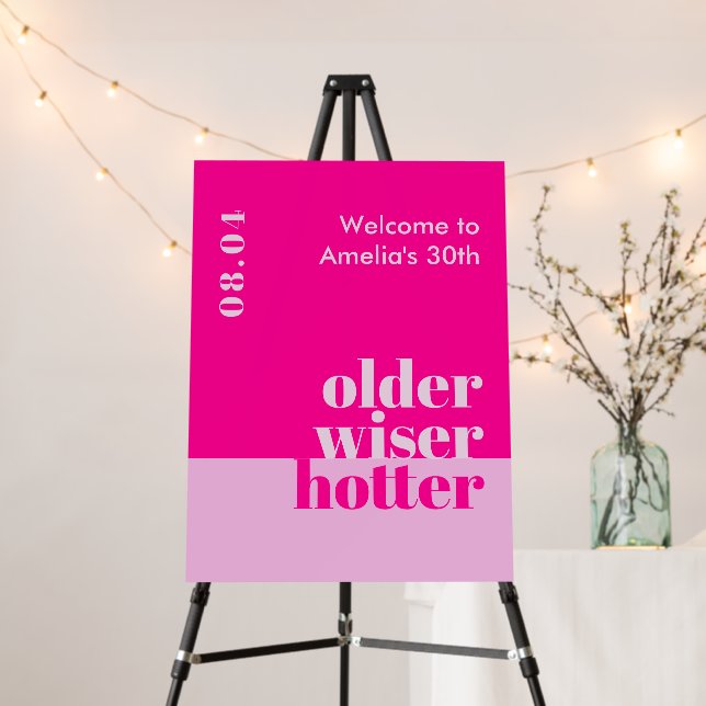 Older, Wiser, Hotter Minimal Bold Pink Birthday Foam Board (In Situ (Stand))