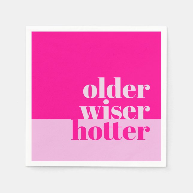 Older, Wiser, Hotter Minimal Bold Pink Birthday Napkins (Front)