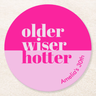 Older, Wiser, Hotter Minimal Bold Pink Birthday Round Paper Coaster