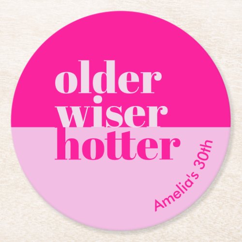 Older Wiser Hotter Minimal Bold Pink Birthday Round Paper Coaster