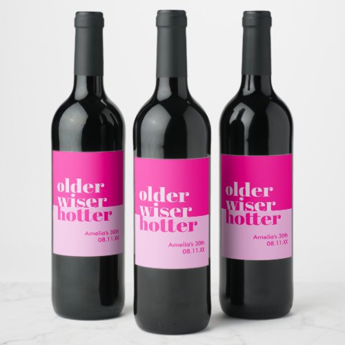 Older Wiser Hotter Minimal Bold Pink Birthday Wine Label