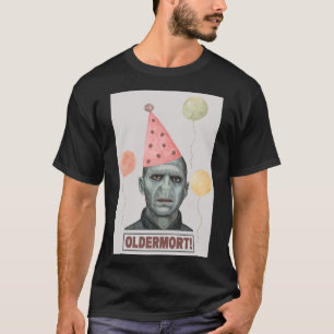 oldermort Birthday card,Oldermort Birthday,Funny O T-Shirt