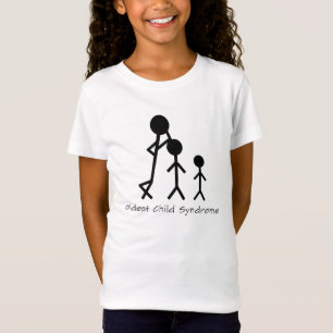 Oldest child syndrome funny t-shirt