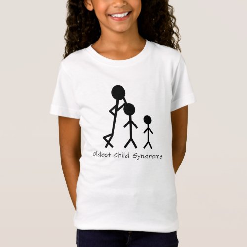 Oldest child syndrome funny t_shirt
