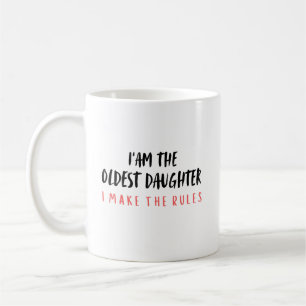 Oldest Daughter Funny Family Quote Coffee Mug
