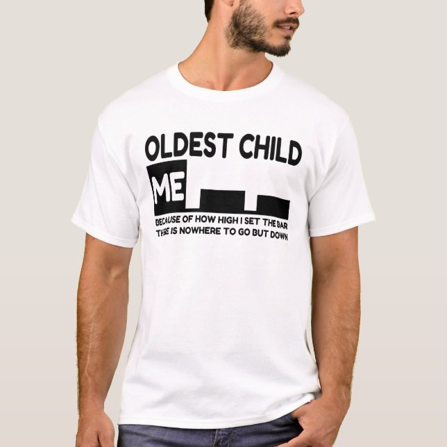 Oldest of Three Children Joke T-Shirt (Front)
