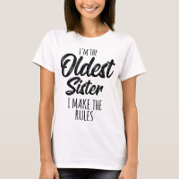 Oldest Sister I Make The Rules Funny Matching Sibl