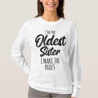 Oldest Sister I Make The Rules Funny Matching Sibl