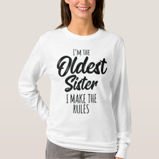 Oldest Sister I Make The Rules Funny Matching Sibl T-Shirt