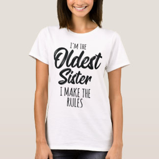 Oldest Sister I Make The Rules Funny Matching Sibl T-Shirt