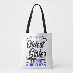 Oldest Sister I Make The Rules, Funny Quote Tote Bag