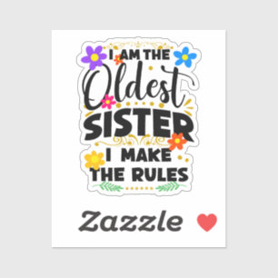 Oldest Sister Make The Rules, Floral Funny Family Sticker