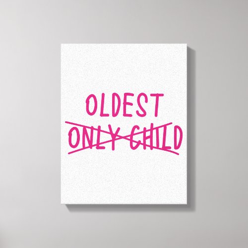 Oldest with Only Child Crossed Out Canvas Print