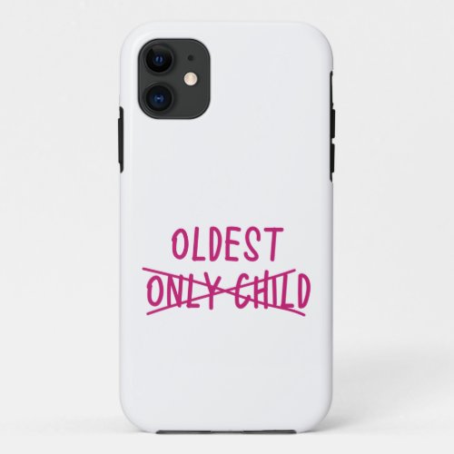 Oldest with Only Child Crossed Out iPhone 11 Case