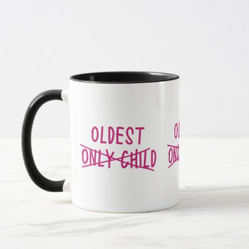 Oldest with Only Child Crossed Out Mug