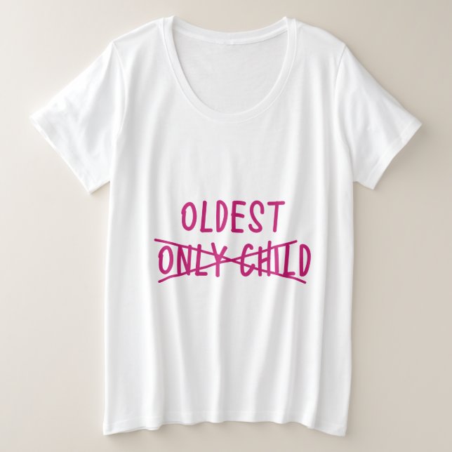 Oldest with Only Child Crossed Out Plus Size T-Shirt (Design Front)