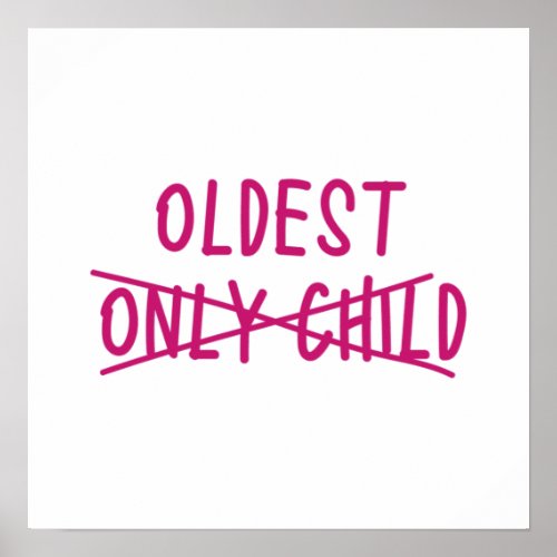 Oldest with Only Child Crossed Out Poster