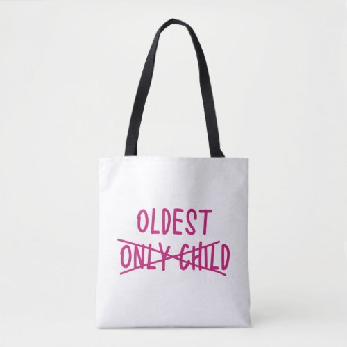 Oldest with Only Child Crossed Out Tote Bag