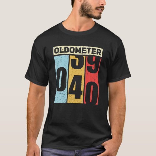 Oldometer 39_40 Funny 40Th Birthday Odometer Gift T_Shirt