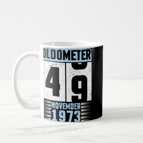 Oldometer 49 Years Old Happy Birthday Born In Nove Coffee Mug