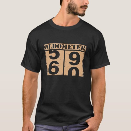 Oldometer 59 60 60th Birthday Gift Funny T_Shirt