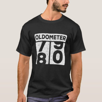 Oldometer 79 80 80th Birthday Funny Gift T-Shirt