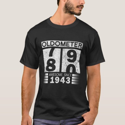 Oldometer 79 80 B day Awesome Since 1943  80th Bir T_Shirt