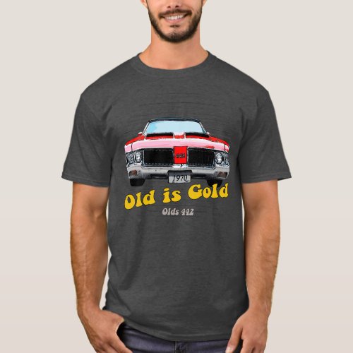 Olds 442 American Muscle  Old is Gold T_Shirt