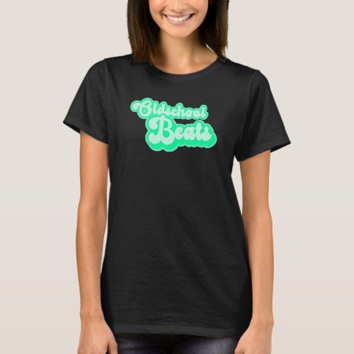 Oldschool Beats Dj and Music  4 T_Shirt