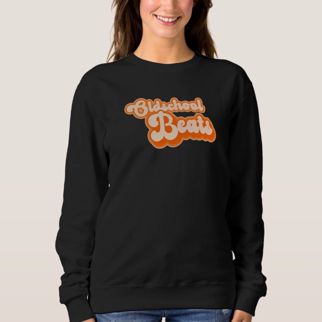 Oldschool Beats Dj and Music Sweatshirt (Front)
