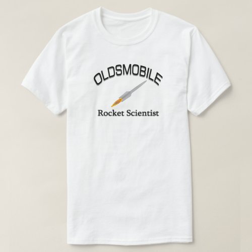 OLDSMOBILE ROCKET SCIENTIST T_Shirt