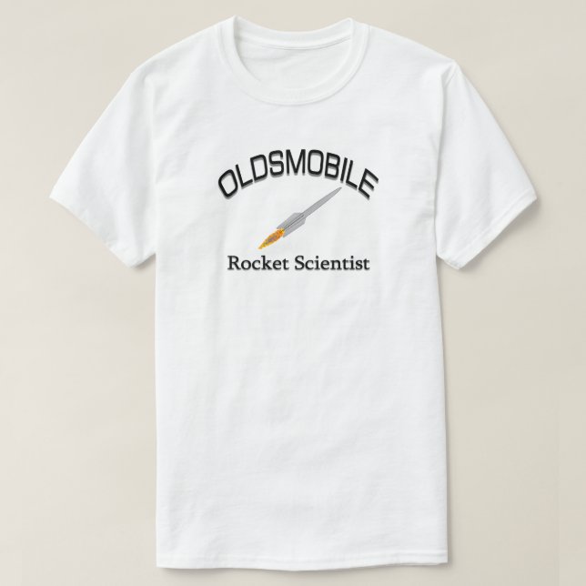 OLDSMOBILE ROCKET SCIENTIST T-Shirt (Design Front)