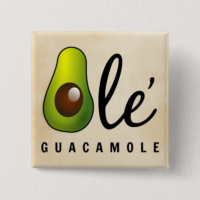 Ole Guacamole Avocado Humor Pinback Button (Front)