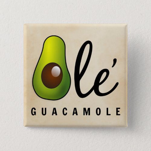 Ole Guacamole Avocado Humor Pinback Button