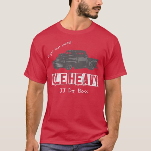 Ole Heavy truck JJx27s Arm Drop Ziptie Heifer Raci T_Shirt
