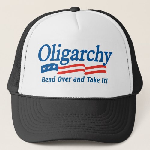 Oligarchy _ Bend Over and Take It Hat