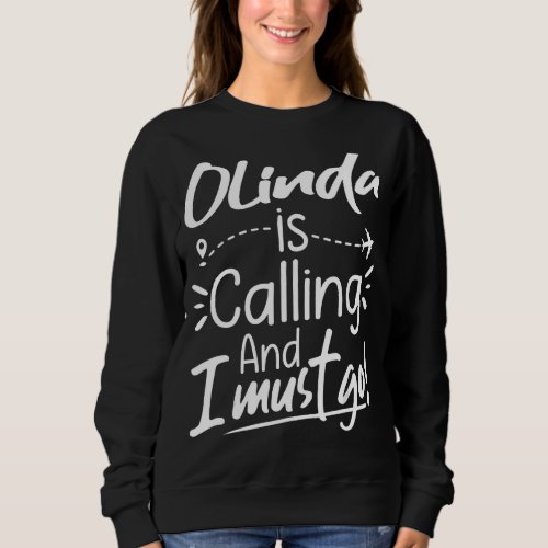 Olinda Is Calling and I Must Go  Brazil Travel Sweatshirt