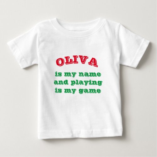 OLIVA IS MY NAME AND PLAYING IS MY GAME BABY T_Shirt