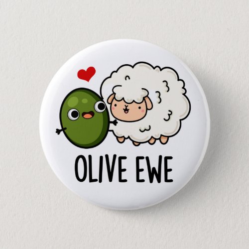 Olive Ewe Funny Love Pun Button