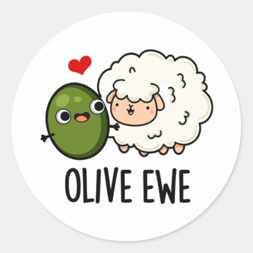 Olive Ewe Funny Love Pun Classic Round Sticker