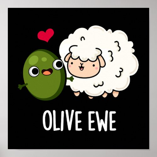 Olive Ewe Funny Love Pun Dark BG Poster