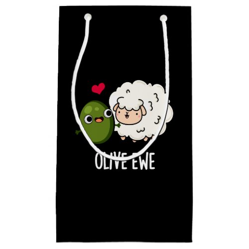 Olive Ewe Funny Love Pun Dark BG Small Gift Bag