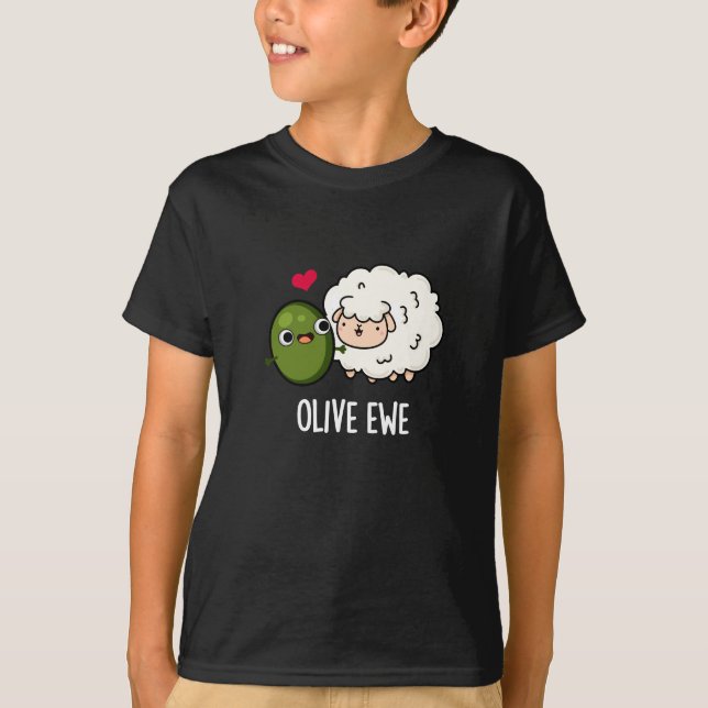 Olive Ewe Funny Love Pun Dark BG T-Shirt (Front)