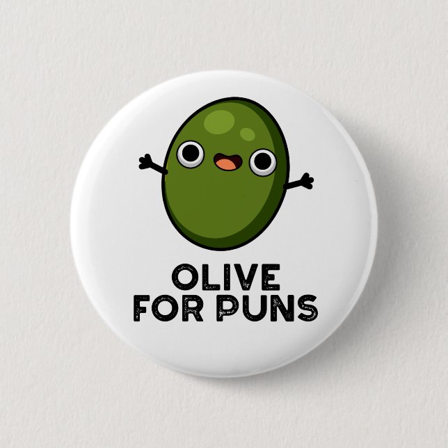 Olive For Puns Funny Olive Fruit Pun Button (Front)