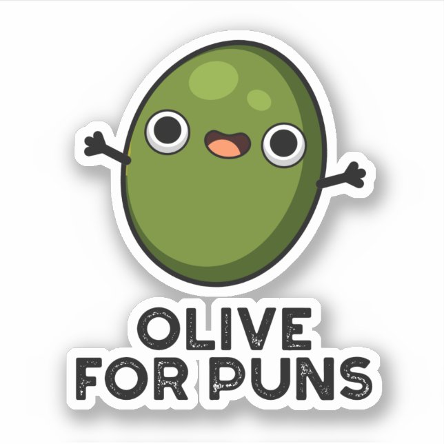 Olive For Puns Funny Olive Fruit Pun  Sticker (Front)