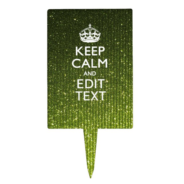 Olive Green Keep Calm Have Your Text Cake Topper (Front)