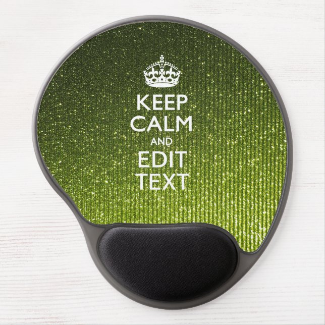 Olive Green Keep Calm Have Your Text Gel Mouse Pad (Front)