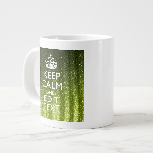 Olive Green Keep Calm Have Your Text Giant Coffee Mug (Front Left)