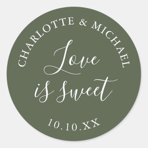 Olive Green Love Is Sweet Wedding Favor  Classic Round Sticker